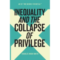 Inequality and the Collapse of Privilege