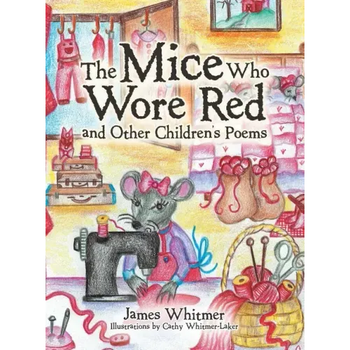 The Mice Who Wore Red and Other Children's Poems