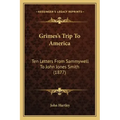 Grimes's Trip to America: Ten Letters from Sammywell to John Jones Smith (1877)