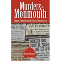 Murders in Monmouth: Capital Crimes from the Jersey Shore's Past