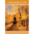 A Beekeeper's Life. Tales from the Bottom Board