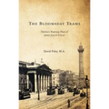 The Bloomsday Trams: Dublin's Tramway Fleet of James Joyce's Ulysses