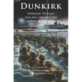 Dunkirk Operation Dynamo: 26th May - 4th June 1940 An Epic of Gallantry