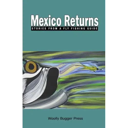 Mexico Returns: Stories from a Fly Fishing Guide