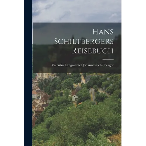 Hans Schiltbergers Reisebuch