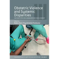 Obstetric Violence and Systemic Disparities: Can Obstetrics Be Humanized and Decolonized?