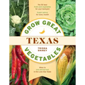 Grow Great Vegetables in Texas