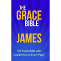 The Grace Bible: James