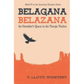 Belagana-Belazana: An Outsider's Quest in the Navajo Nation