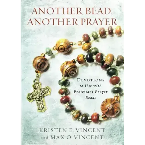 Another Bead, Another Prayer: Devotions to Use with Protestant Prayer Beads