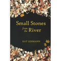 Small Stones from the River: Meditations and Micropoems