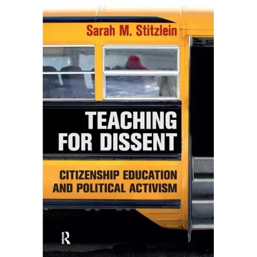 Teaching for Dissent: Citizenship Education and Political Activism