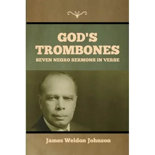 God's Trombones: Seven Negro Sermons in Verse