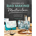 The Complete Bag Making Masterclass: A Comprehensive Guide to Modern Bag Making Techniques