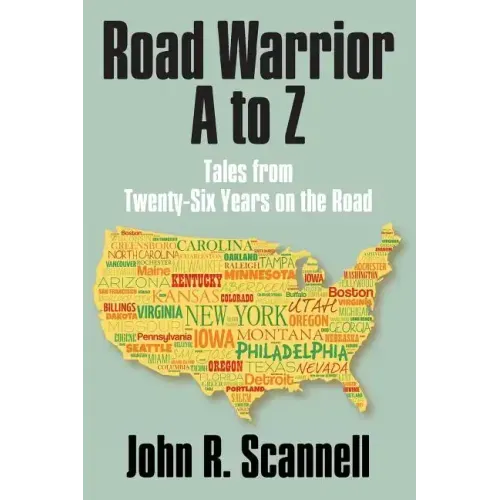 Road Warrior A to Z: Tales from Twenty-Six Years on the Road