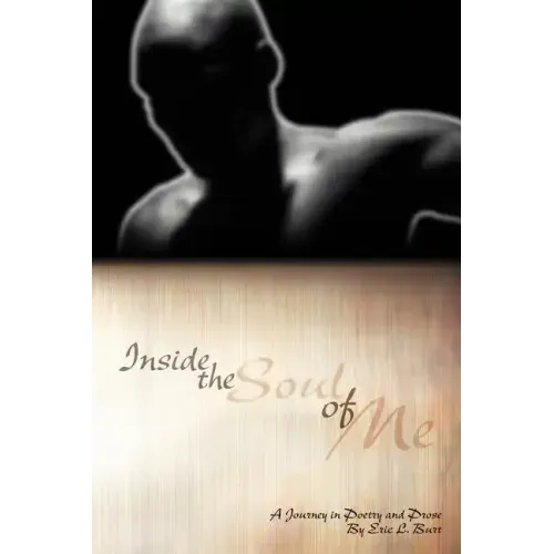 Inside the Soul of Me: A Journey Through Poetry and Prose