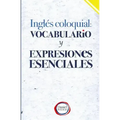 Inglés Coloquial: Vocabulario y Expresiones Esenciales