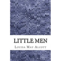 Little Men: (Louisa May Alcott Classics Collection)