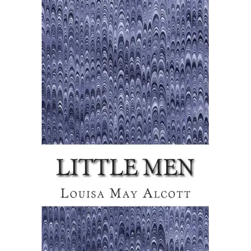 Little Men: (Louisa May Alcott Classics Collection)
