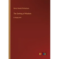 The Getting of Wisdom: in large print