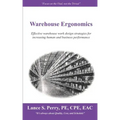 Warehouse Ergonomics: Effective warehouse work design strategies for increasing human and business performance