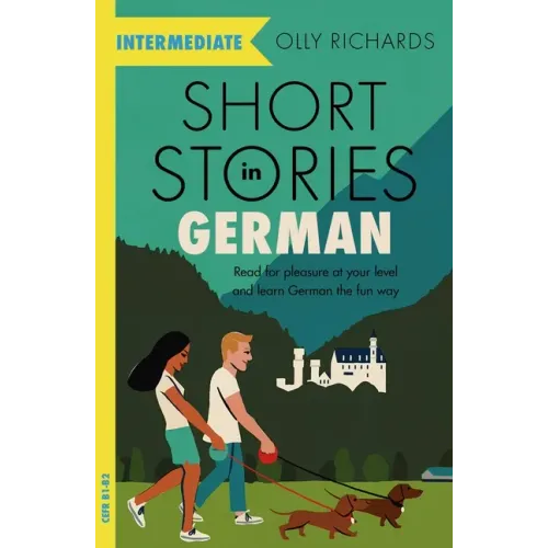 Short Stories in German for Intermediate Learners: Read for Pleasure at Your Level, Expand Your Vocabulary and Learn German the Fun Way!