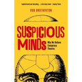 Suspicious Minds: Why We Believe Conspiracy Theories