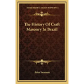 The History Of Craft Masonry In Brazil