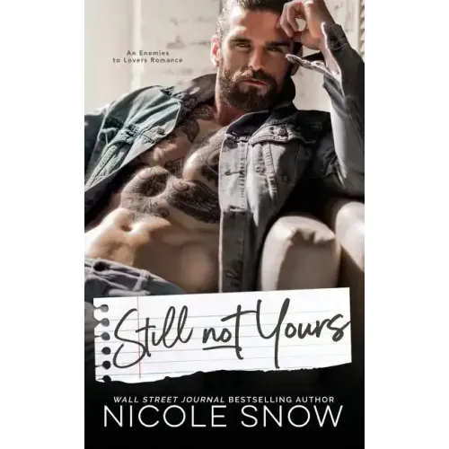 Still Not Yours: An Enemies to Lovers Romance