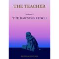The Teacher: The Dawning Epoch