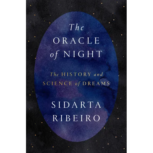 The Oracle of Night: The History and Science of Dreams