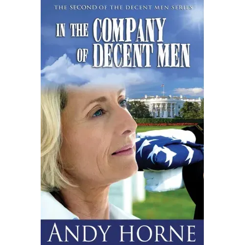 In the Company of Decent Men: The Second Novel in the Decent Men Series