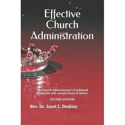 Effective Church Administration: The Church Administrator's Guidebook