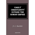 Early Christianity Outside the Roman Empire: Lectures on Aphrahat, Bardaisan and Judas Thomas