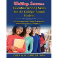 Writing Success: Essential Writing Skills for the College-Bound Student: A Comprehensive College Preparatory Writing Program Grades 6-1