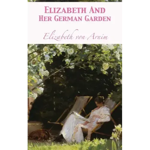 Elizabeth And Her German Garden