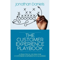The Customer Experience Playbook: A practical guide for Customer Experience leaders