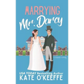 Marrying Mr. Darcy: A romantic comedy