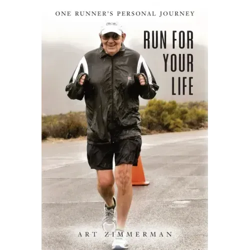 Run for Your Life: One Runner's Personal Journey