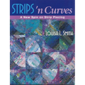 Strips 'n Curves: A New Spin on Strip Piecing