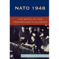 NATO 1948: The Birth of the Transatlantic Alliance