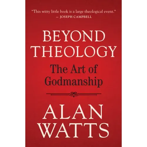 Beyond Theology: The Art of Godmanship