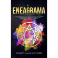 El Eneagrama: La Guía Moderna de los 27 Tipos de Personalidad Sagrada: Para Relaciones Saludables en Pareja y Para Encontrar el Cami
