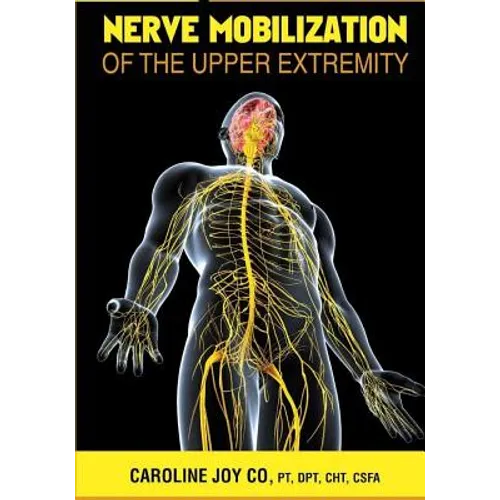 Nerve Mobilization of the Upper Extremity: A Review of Current Research