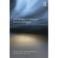 The Crisis of Campus Sexual Violence: Critical Perspectives on Prevention and Response