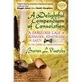 A Delightful Compendium of Consolation: A Fabulous Tale of Romance, Adventure and Faith in the Medieval Mediterranean