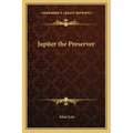 Jupiter the Preserver