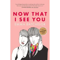 Now That I See You