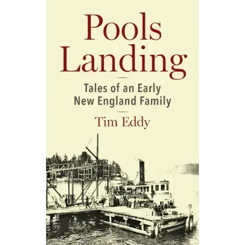 Pools Landing: Tales of an Early New England Family