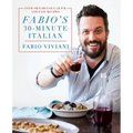 Fabio's 30-Minute Italian: Over 100 Fabulous, Quick and Easy Recipes